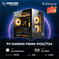 PC Gaming TNGM-512A/712A Intel Core i5 12400F/I7 12700F - Ram 16GB - SSD 512GB VGA GTX 1660S.